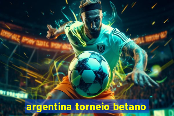 argentina torneio betano